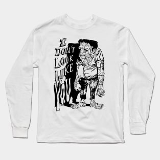 I DONT LOOK LIKE YOU Long Sleeve T-Shirt